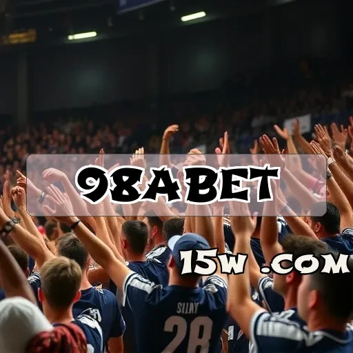 98abet: Fidelidade que Garante Emoções Inesquecíveis nas Apostas